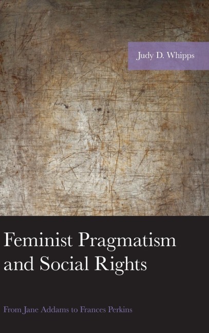 Feminist Pragmatism and Social Rights: From Jane Addams to Frances Perkins