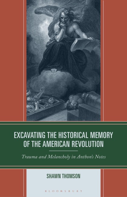 Excavating the Historical Memory of the American Revolution: Trauma and Melancholy in Anthon's Notes