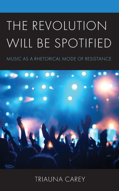 Revolution Will Be Spotified: Music as a Rhetorical Mode of Resistance