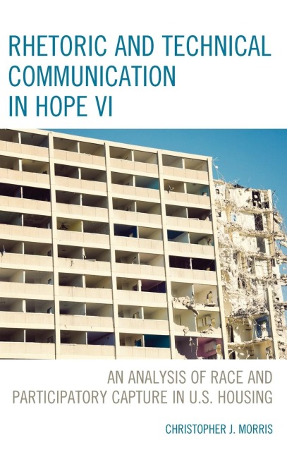 Rhetoric and Technical Communication in HOPE VI: An Analysis of Race and Participatory Capture in U.S. Housing