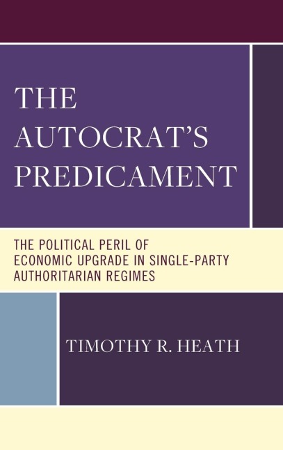 Autocrats Predicament: The Political Peril of Economic Upgrade in Single-Party Authoritarian Regimes