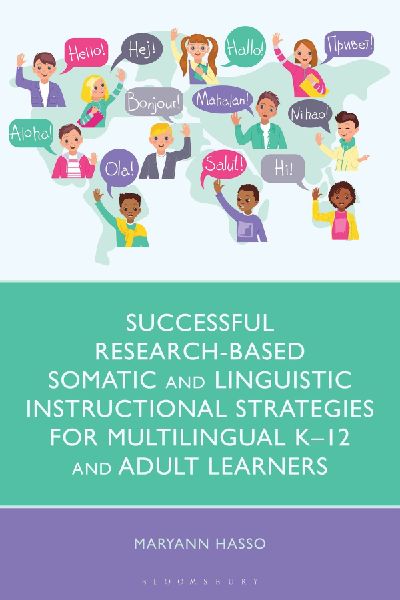 Successful Research-Based Somatic and Linguistic Instructional Strategies for Multilingual K-12 and Adult Learners