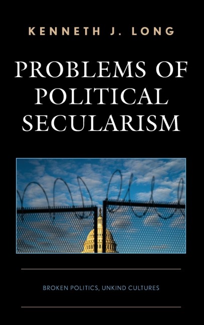 Problems of Political Secularism: Broken Politics, Unkind Cultures