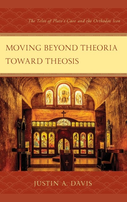Moving beyond Theoria toward Theosis: The Telos of Platos Cave and the Orthodox Icon