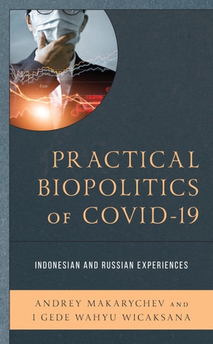 Practical Biopolitics of COVID-19 Indonesian and Russian Experiences