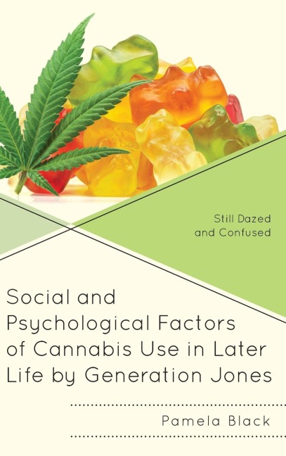Social and Psychological Factors of Cannabis Use in Later Life by Generation Jones: Still Dazed and Confused