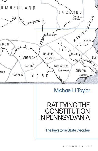 Ratifying the Constitution in Pennsylvania: The Keystone State Decides