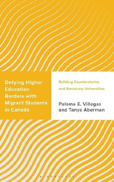 Defying Higher Education Borders with Migrant Students in Canada: Building Counterstories and Sanctuary Universities