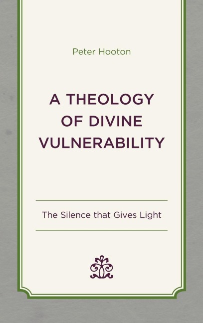 Theology of Divine Vulnerability: The Silence that Gives Light