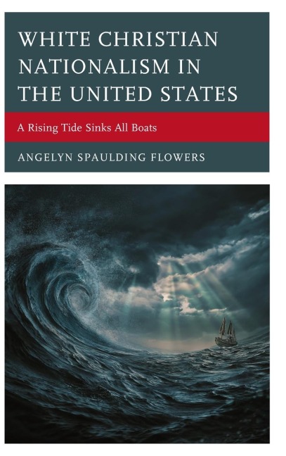 White Christian Nationalism in the United States: A Rising Tide Sinks All Boats