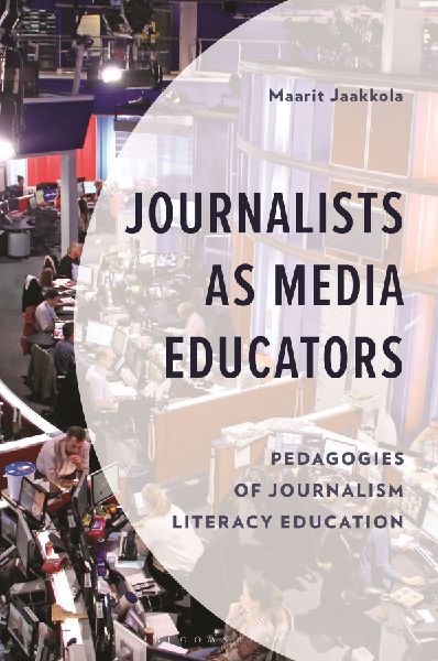 Journalists as Media Educators: Pedagogies of Journalism Literacy Education