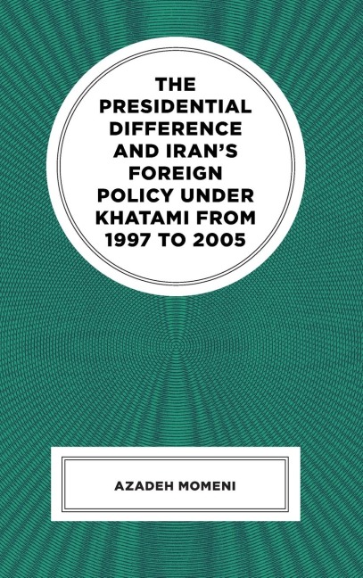Presidential Difference and Iran's Foreign Policy Under Khatami from 1997 to 2005