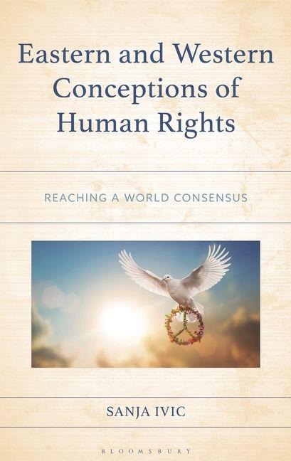 Eastern and Western Conceptions of Human Rights: Reaching a World Consensus