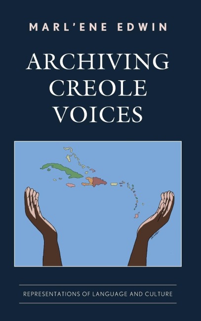 Archiving Creole Voices: Representations of Language and Culture