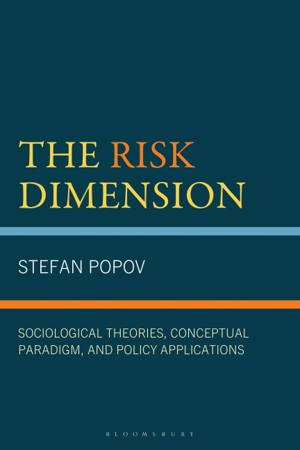 The Risk Dimension: Sociological Theories, Conceptual Paradigm, and Policy Applications