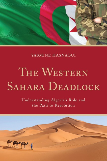 The Western Sahara Deadlock: Understanding Algeria's Role and the Path to Resolution