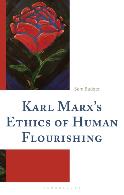 Karl Marxs Ethics of Human Flourishing