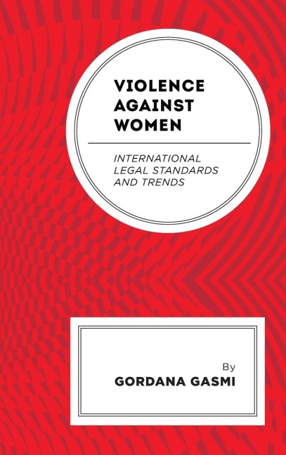 Violence against Women: International Legal Standards and Trends