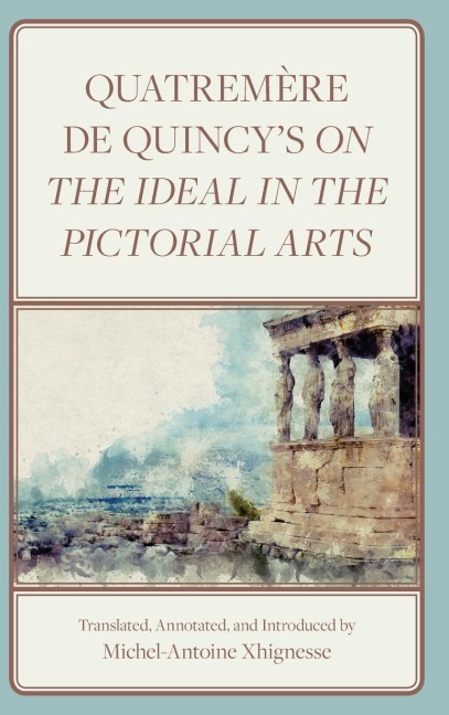 Quatremère de Quincy's On the Ideal in the Pictorial Arts