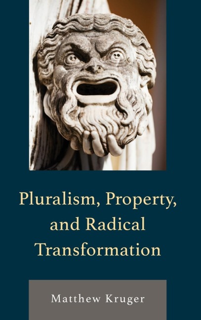 Pluralism, Property, and Radical Transformation