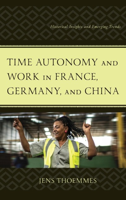 Time Autonomy and Work in France, Germany, and China: Historical Insights and Emerging Trends