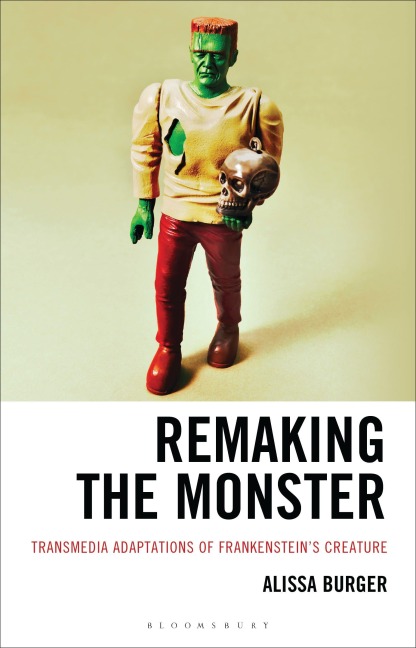 Remaking the Monster: Transmedia Adaptations of Frankensteins Creature