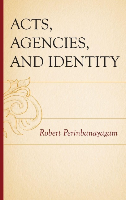 Acts, Agencies, and Identity