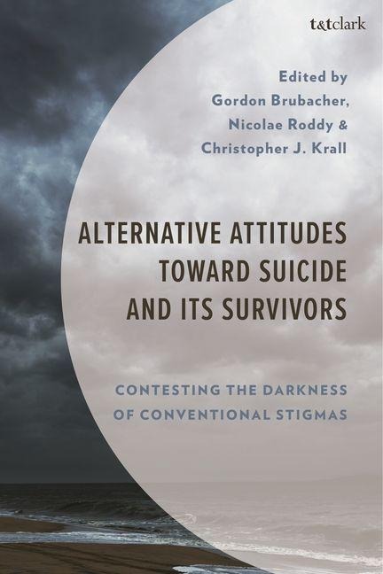 Alternative Attitudes Toward Suicide and Its Survivors: Contesting the Darkness of Conventional Stigmas