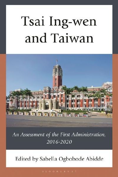 Tsai Ing-Wen and Taiwan: An Assessment of the First Administration, 2016-2020