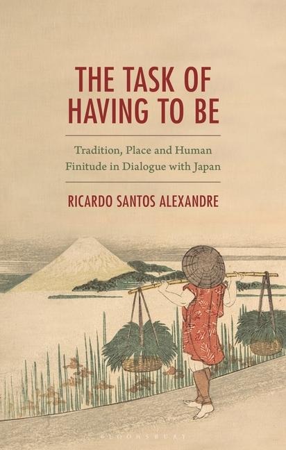 The Task of Having to Be: Tradition, Place and Human Finitude in Dialogue with Japan