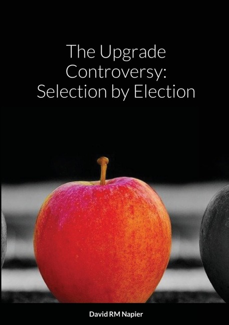 The Upgrade Controversy: Selection by Election