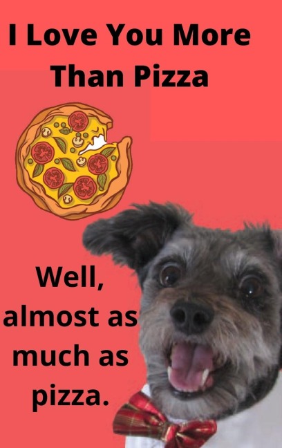 I Love You More than Pizza: A Funny Blank Lines Journal, Diary, or Notebook that Makes a Perfect Gift for the One You Love