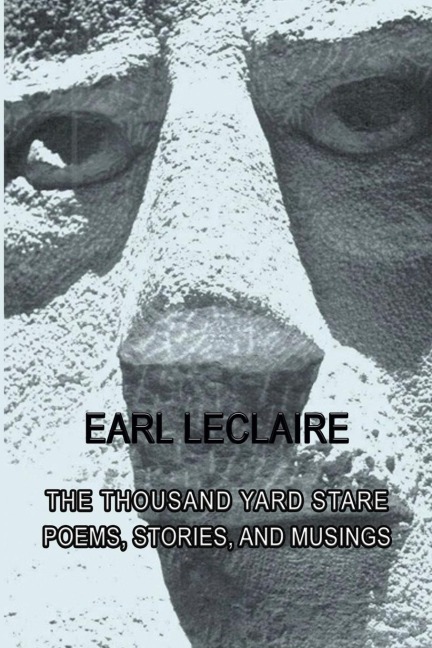The Thousand Yard Stare: Poems, Stories and Musings