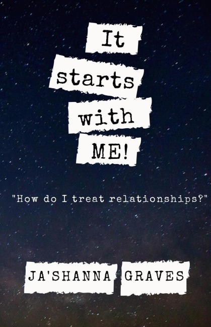It starts with ME!: How do I treat relationships?