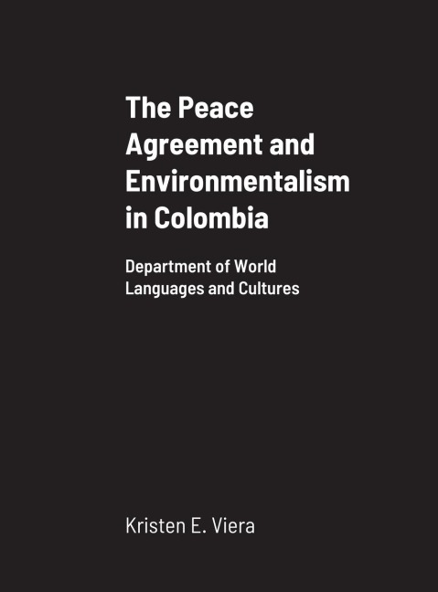The Peace Agreement and Environmentalism in Colombia: Department of World Languages and Cultures
