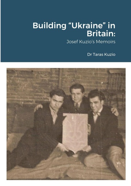 Building Ukraine in Britain: Josef Kuzios Memoirs