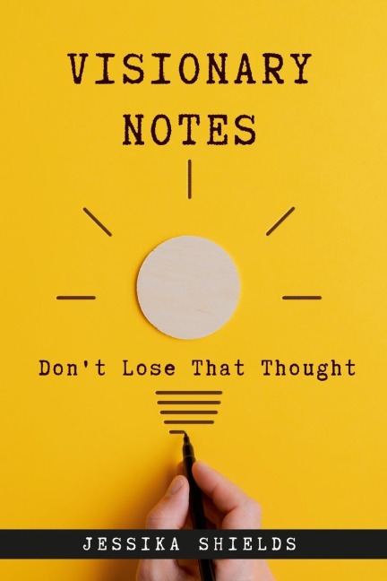 Visionary Notes: Dont Lose That Thought!