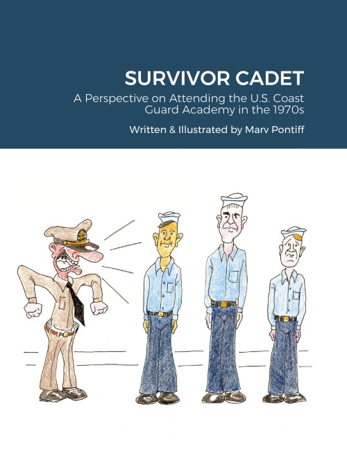 SURVIVOR CADET: A Perspective on Attending the U.S. Coast Guard Academy in the 1970s
