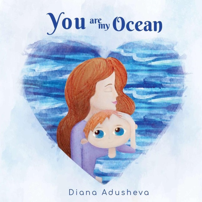 You are my ocean: A childrens Book about emotions