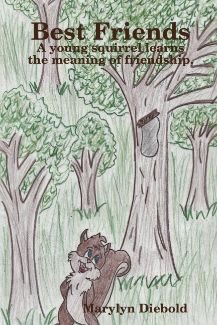 Best Friends: A young squirrel learns the meaning of friendship