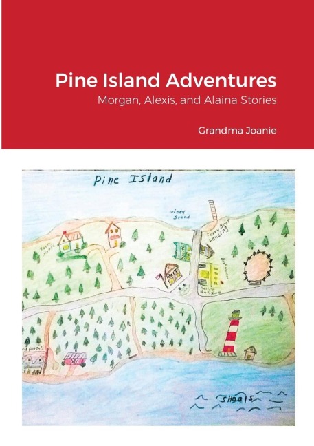 Pine Island Adventures: Morgan, Alexis, and Alaina Stories