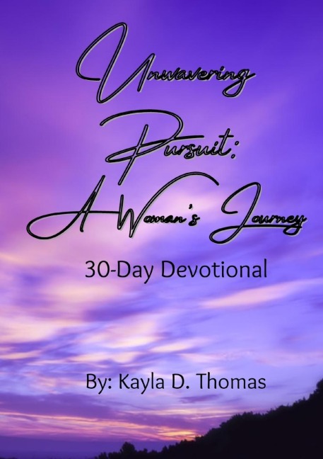 Unwavering Pursuit: A Womans Journey
