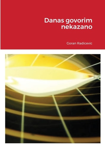 Danas Govorim Nekazano