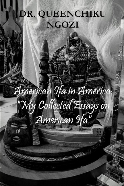 American Ifa in America: "My Collected Essays on American Ifa"