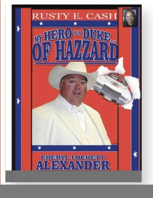 MY HERO IS A DUKE...OF HAZZARD RUSTY E. CASH EDITION