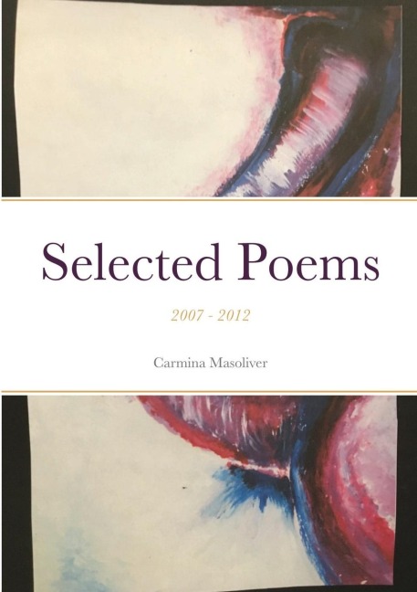 Selected Poems: 2007 - 2012
