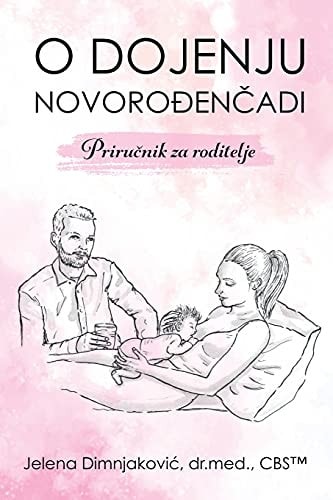O Dojenju Novorođenčadi Priručnik Za Roditelje
