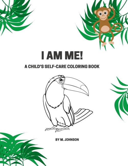 I Am Me!: A Child's Self-Care Coloring Book