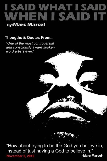 I Said What I Said When I Said It: A decade worth of quotes from one of todays most controversial spoken word artist