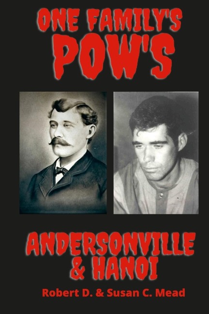 ONE FAMILYS POWS: ANDERSONVILLE   & HANOI